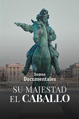 Miniatura del documental 'Su majestad el caballo'